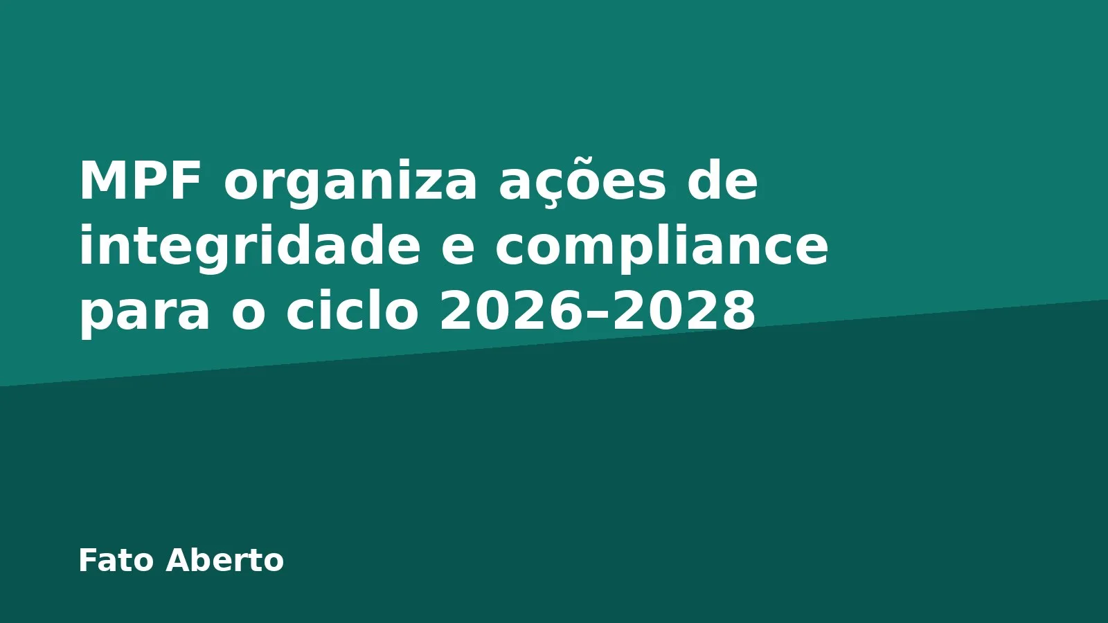 MPF organiza ações de integridade e compliance para o ciclo 2026–2028