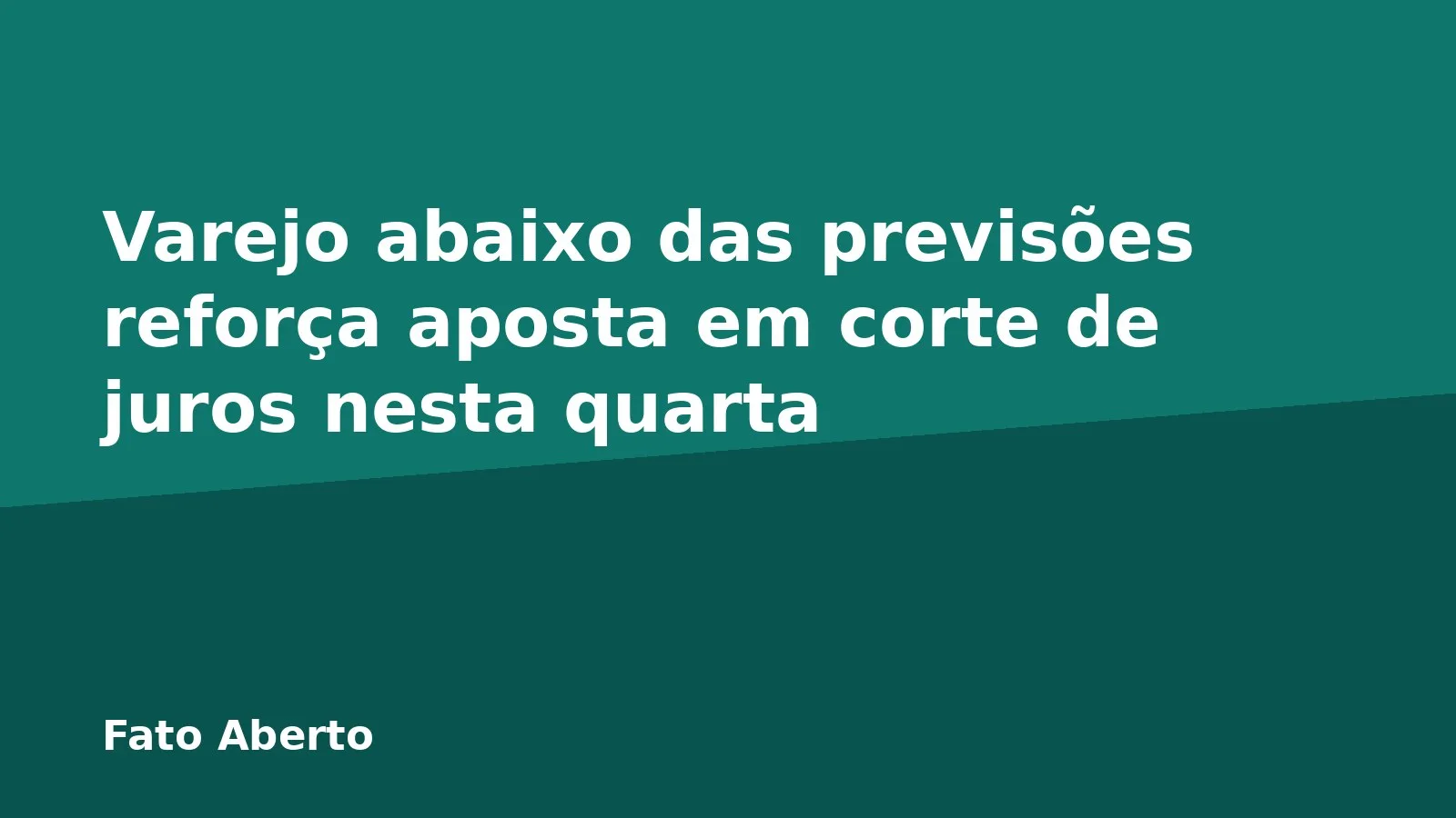 Varejo abaixo das previsões reforça aposta em corte de juros nesta quarta