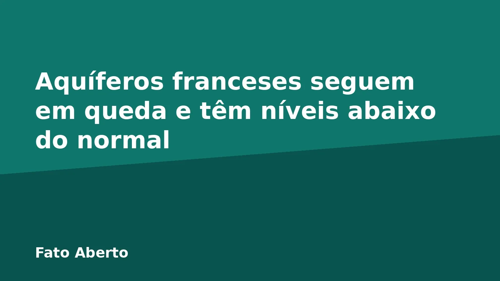 Aquíferos franceses seguem em queda e têm níveis abaixo do normal