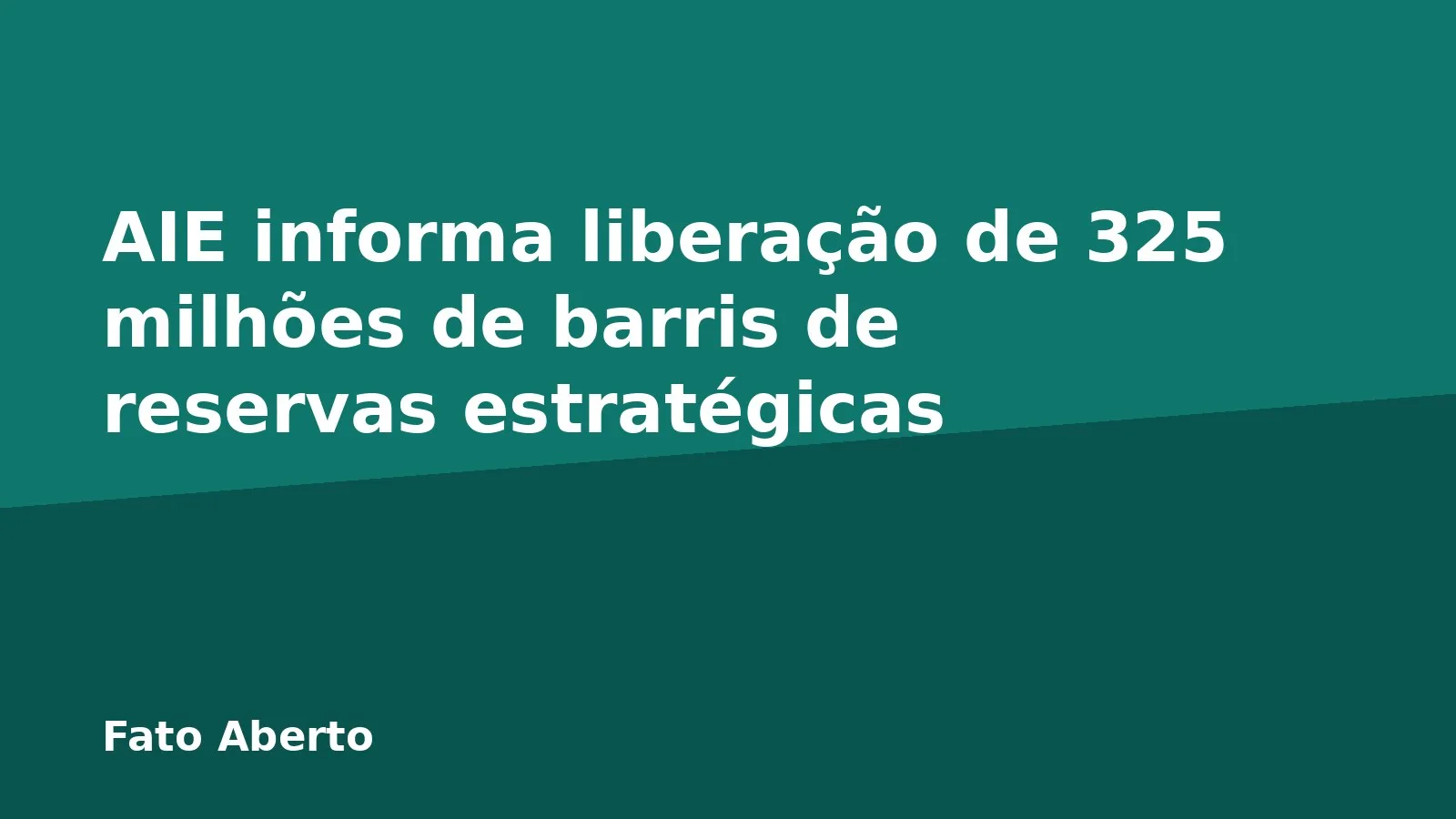 AIE informa liberação de 325 milhões de barris de reservas estratégicas