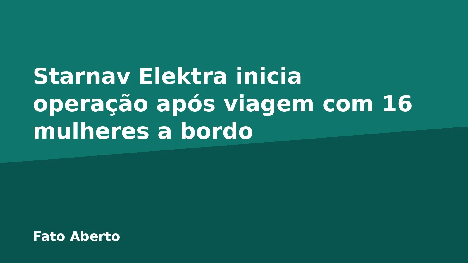 Starnav Elektra inicia operação após viagem com 16 mulheres a bordo