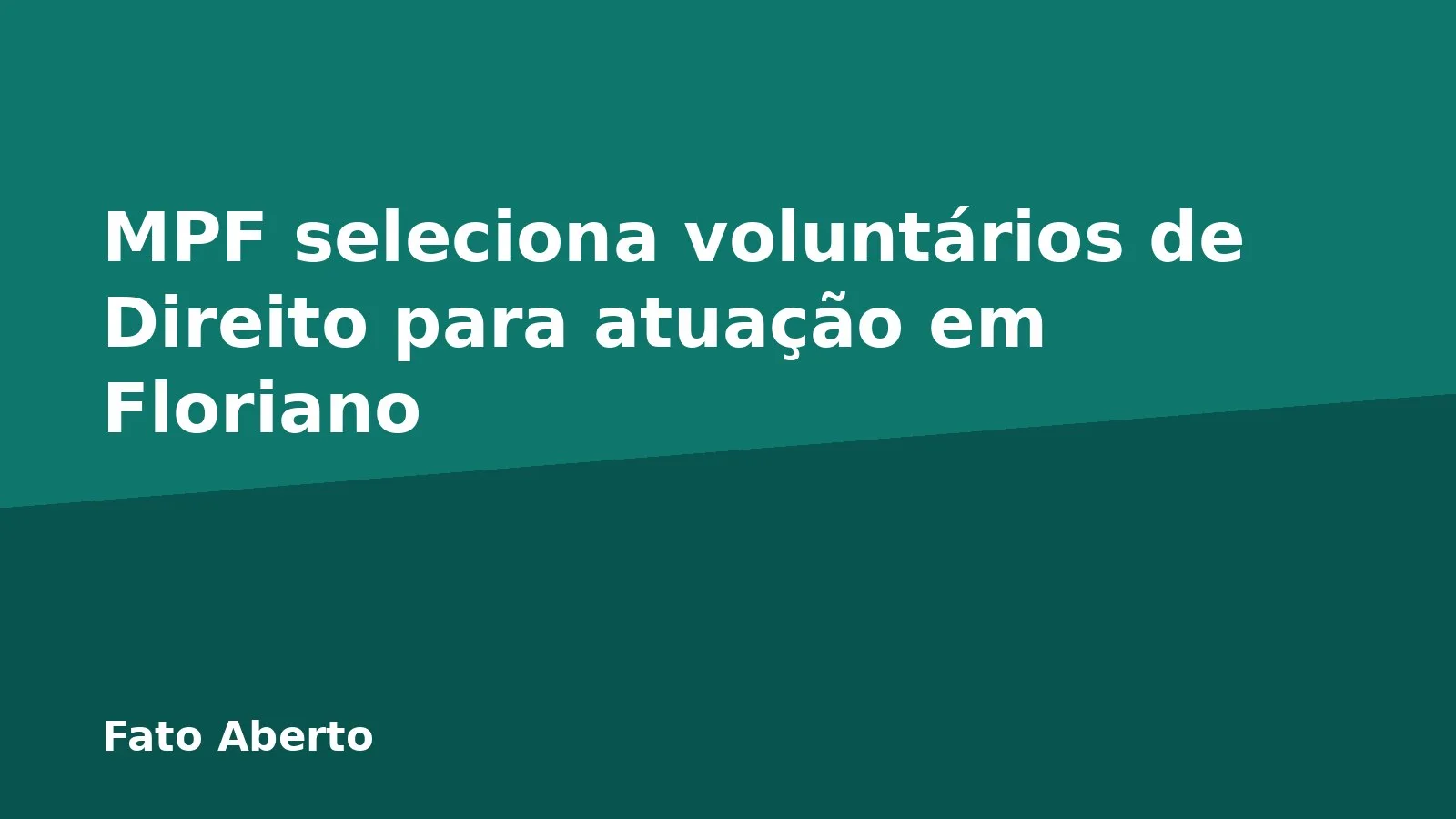 MPF seleciona voluntários de Direito para atuação em Floriano
