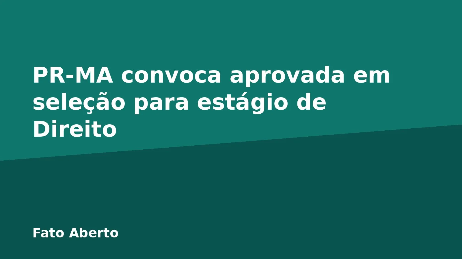 PR-MA convoca aprovada em seleção para estágio de Direito