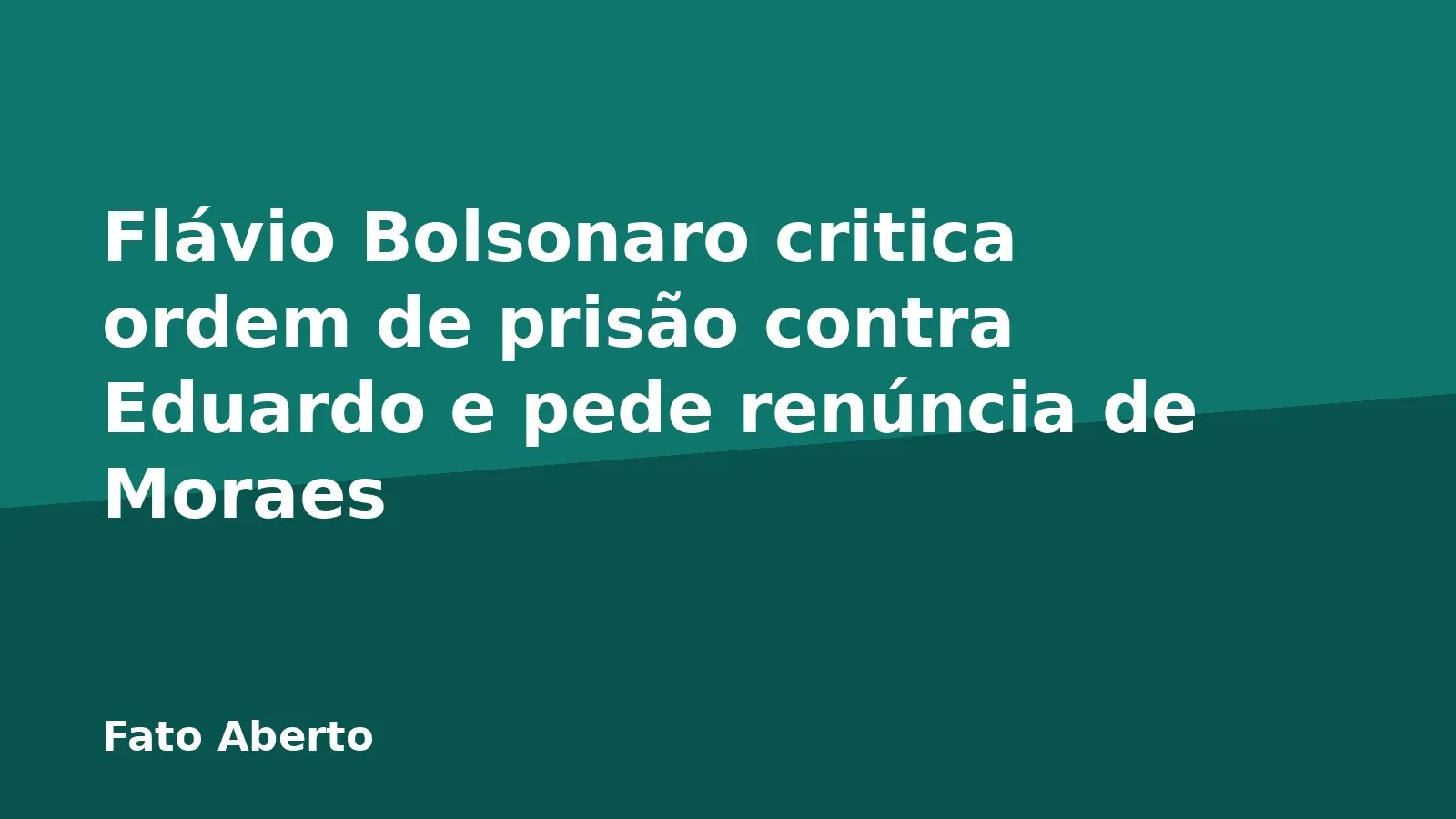 Flávio Bolsonaro critica ordem de prisão contra Eduardo e pede renúncia de Moraes