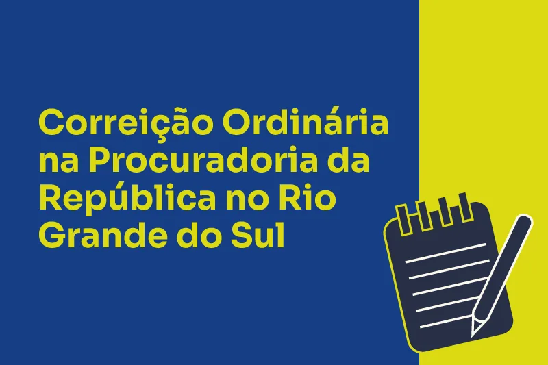 MPF fará correição em unidades do Rio Grande do Sul entre 9 e 23 de outubro