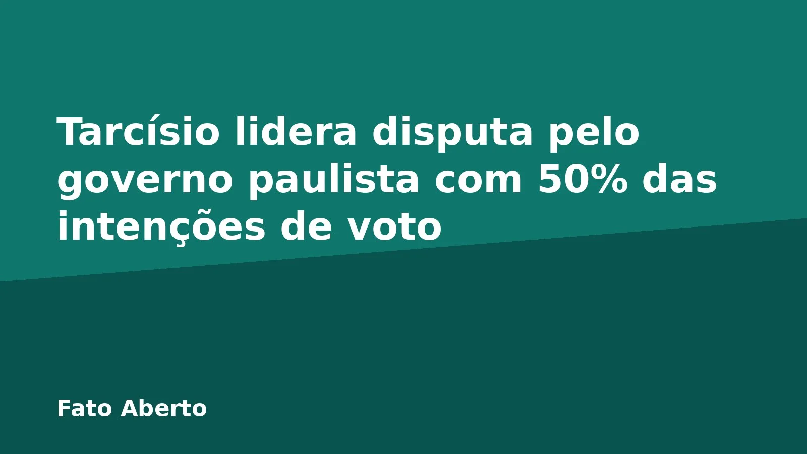 Tarcísio lidera disputa pelo governo paulista com 50% das intenções de voto