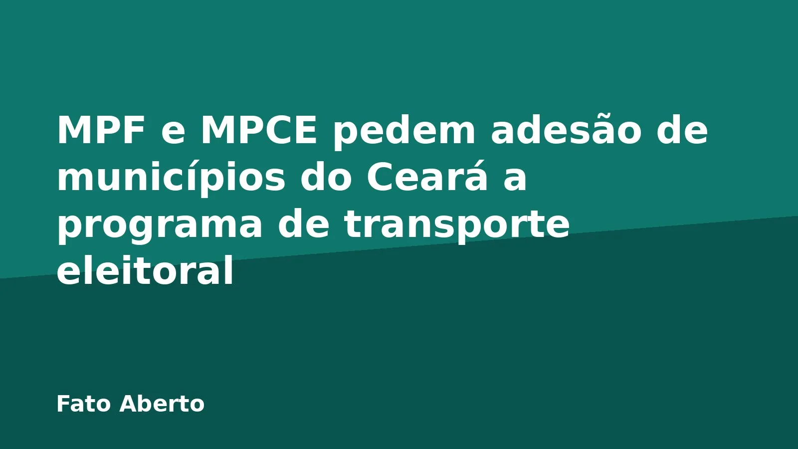 MPF e MPCE pedem adesão de municípios do Ceará a programa de transporte eleitoral