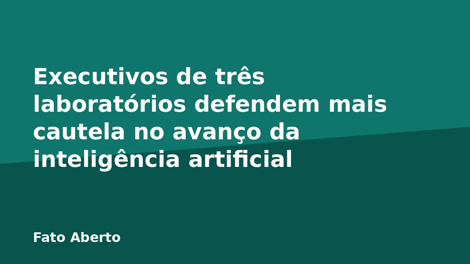 Executivos de três laboratórios defendem mais cautela no avanço da inteligência artificial