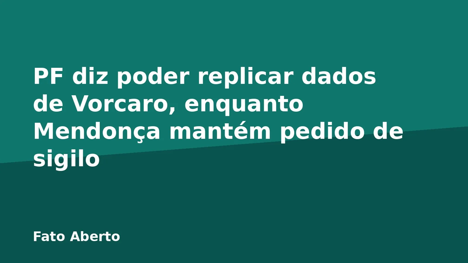 PF diz poder replicar dados de Vorcaro, enquanto Mendonça mantém pedido de sigilo