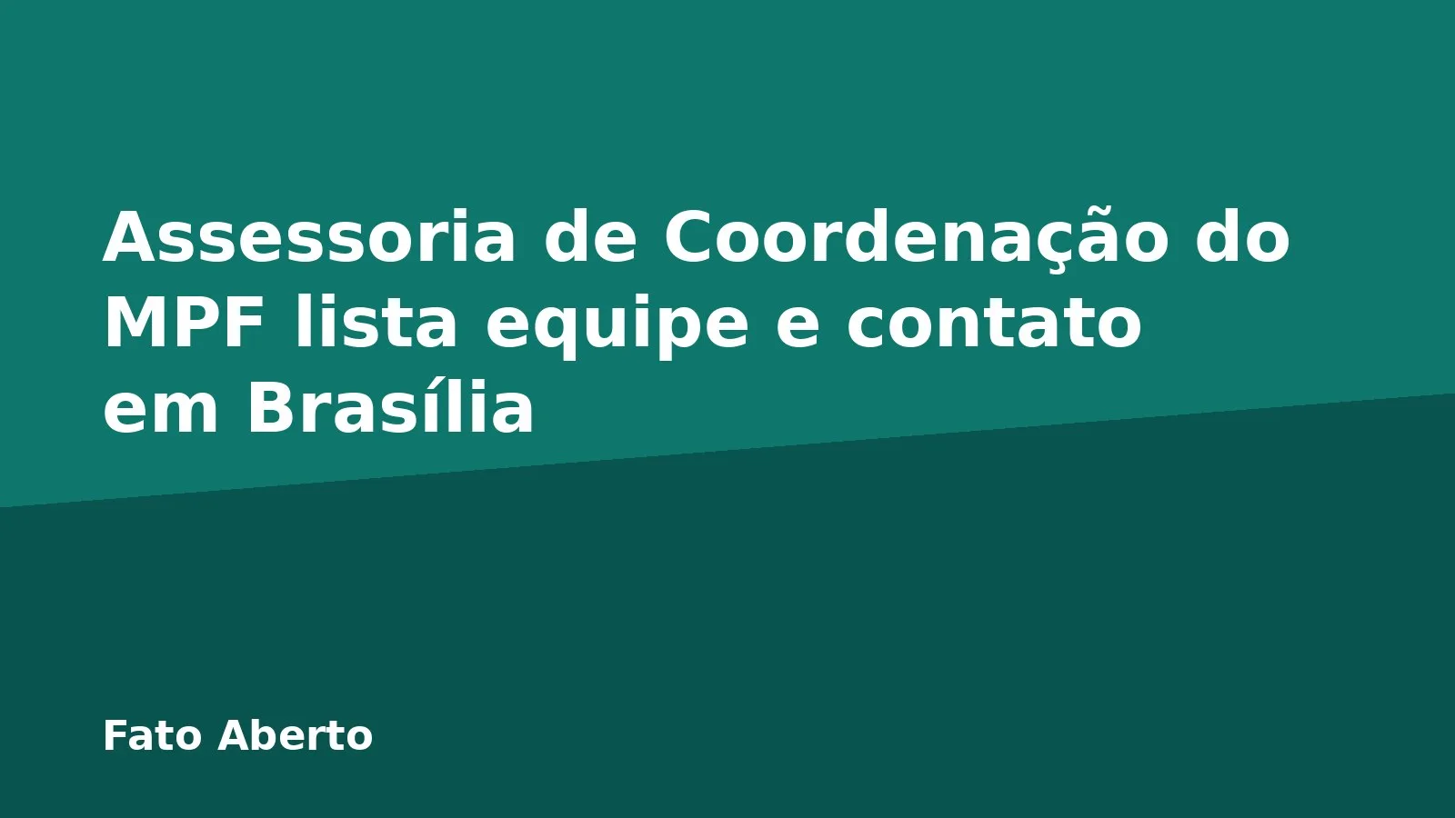 Assessoria de Coordenação do MPF lista equipe e contato em Brasília