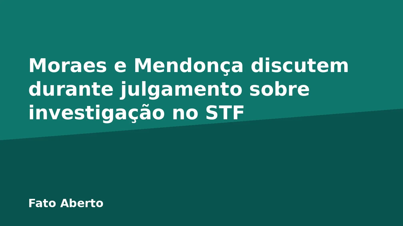 Moraes e Mendonça discutem durante julgamento sobre investigação no STF