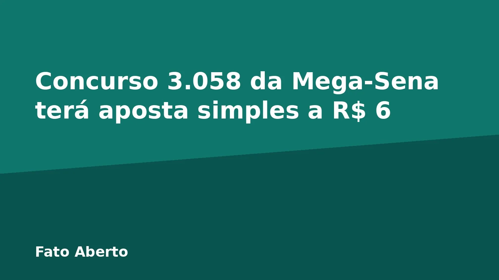 Concurso 3.058 da Mega-Sena terá aposta simples a R$ 6