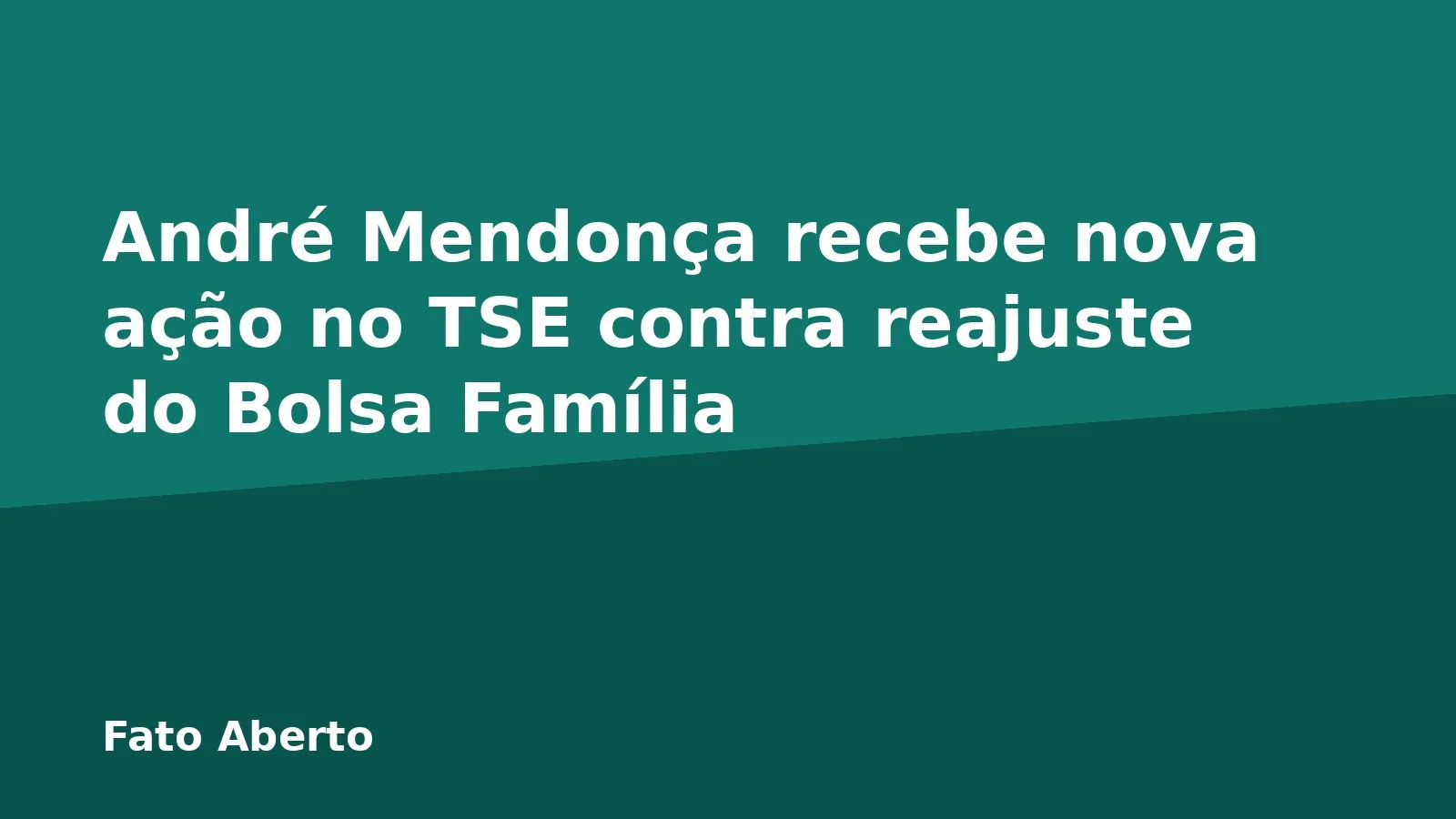 André Mendonça recebe nova ação no TSE contra reajuste do Bolsa Família