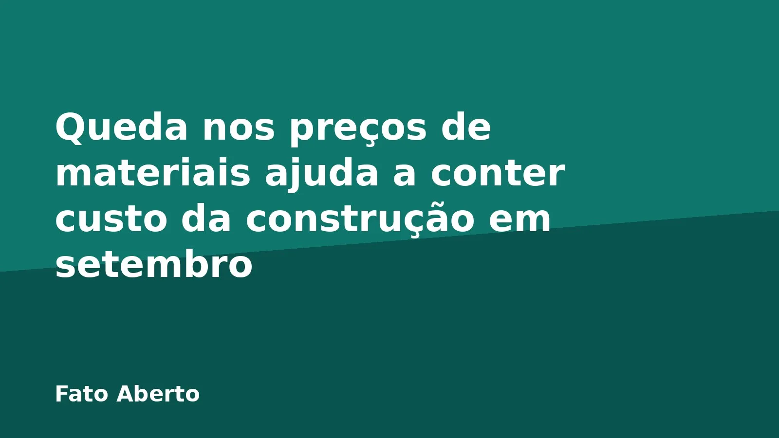 Queda nos preços de materiais ajuda a conter custo da construção em setembro
