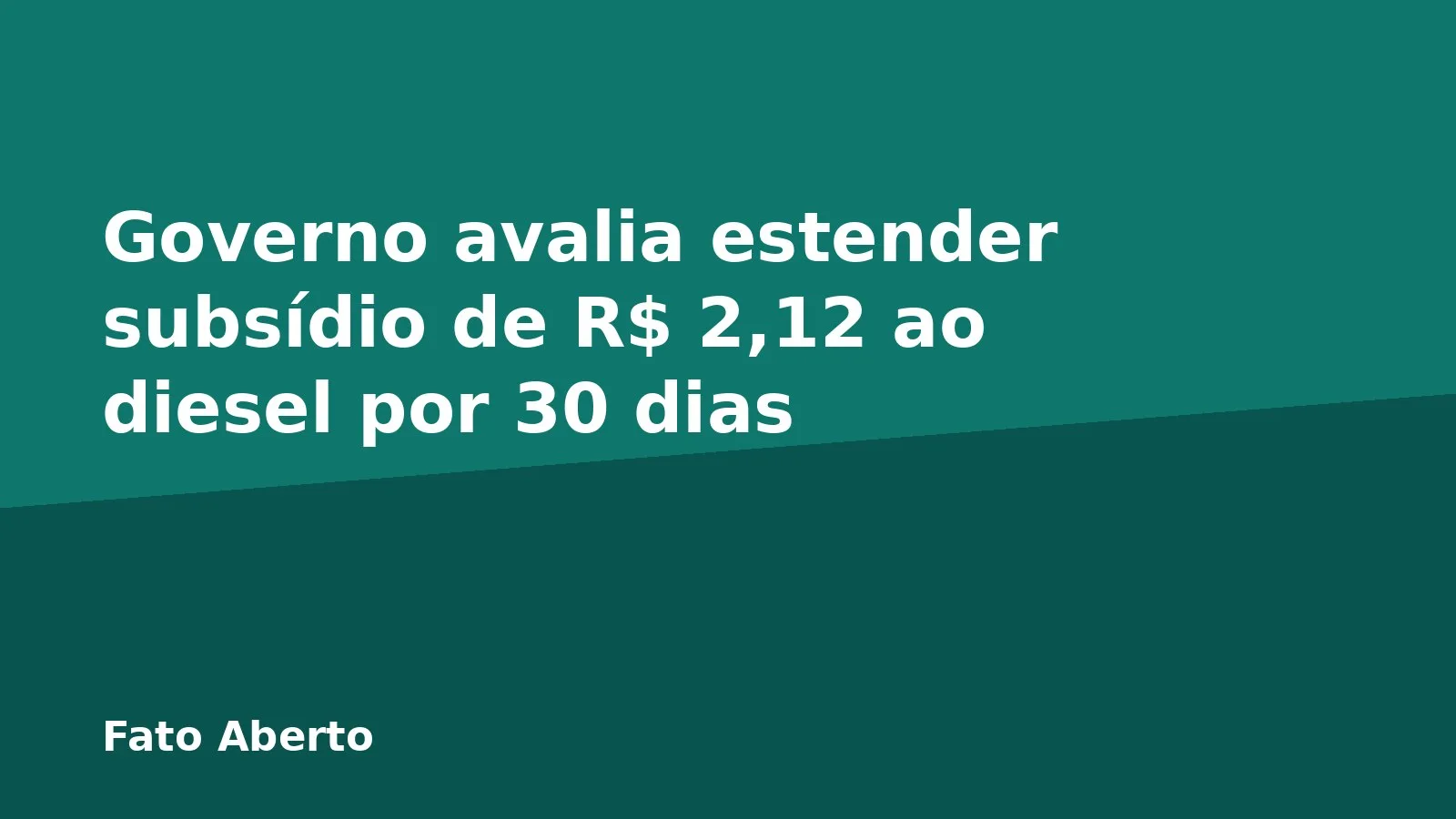 Governo avalia estender subsídio de R$ 2,12 ao diesel por 30 dias