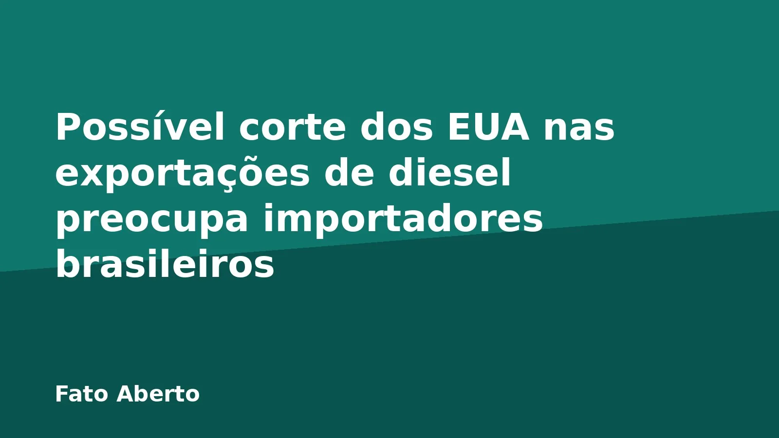 Possível corte dos EUA nas exportações de diesel preocupa importadores brasileiros
