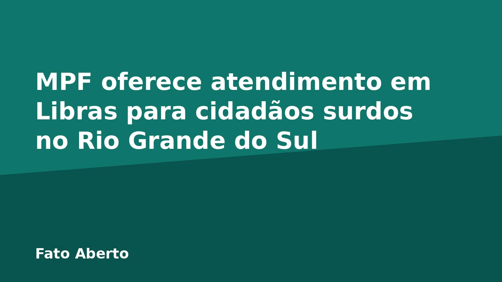 MPF oferece atendimento em Libras para cidadãos surdos no Rio Grande do Sul