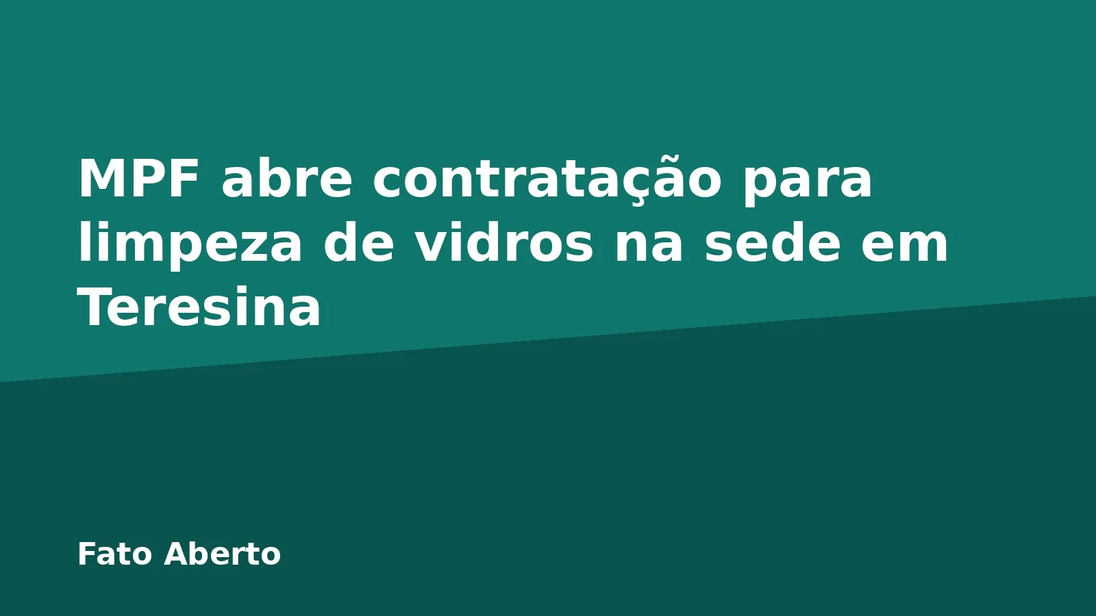 MPF abre contratação para limpeza de vidros na sede em Teresina