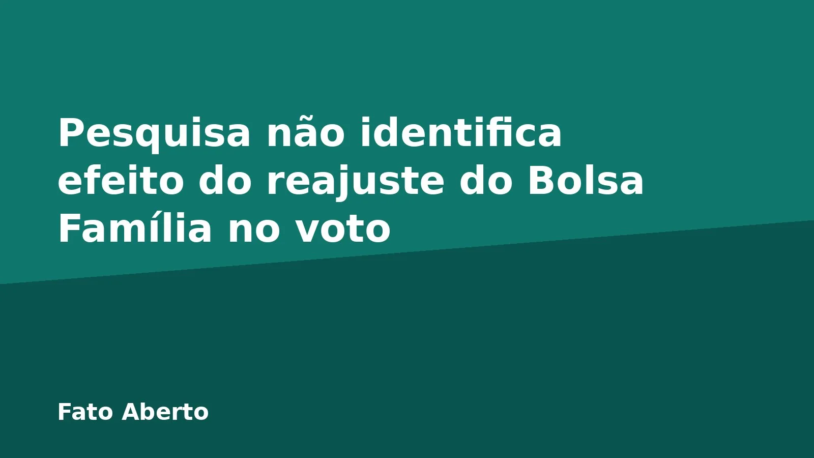 Pesquisa não identifica efeito do reajuste do Bolsa Família no voto