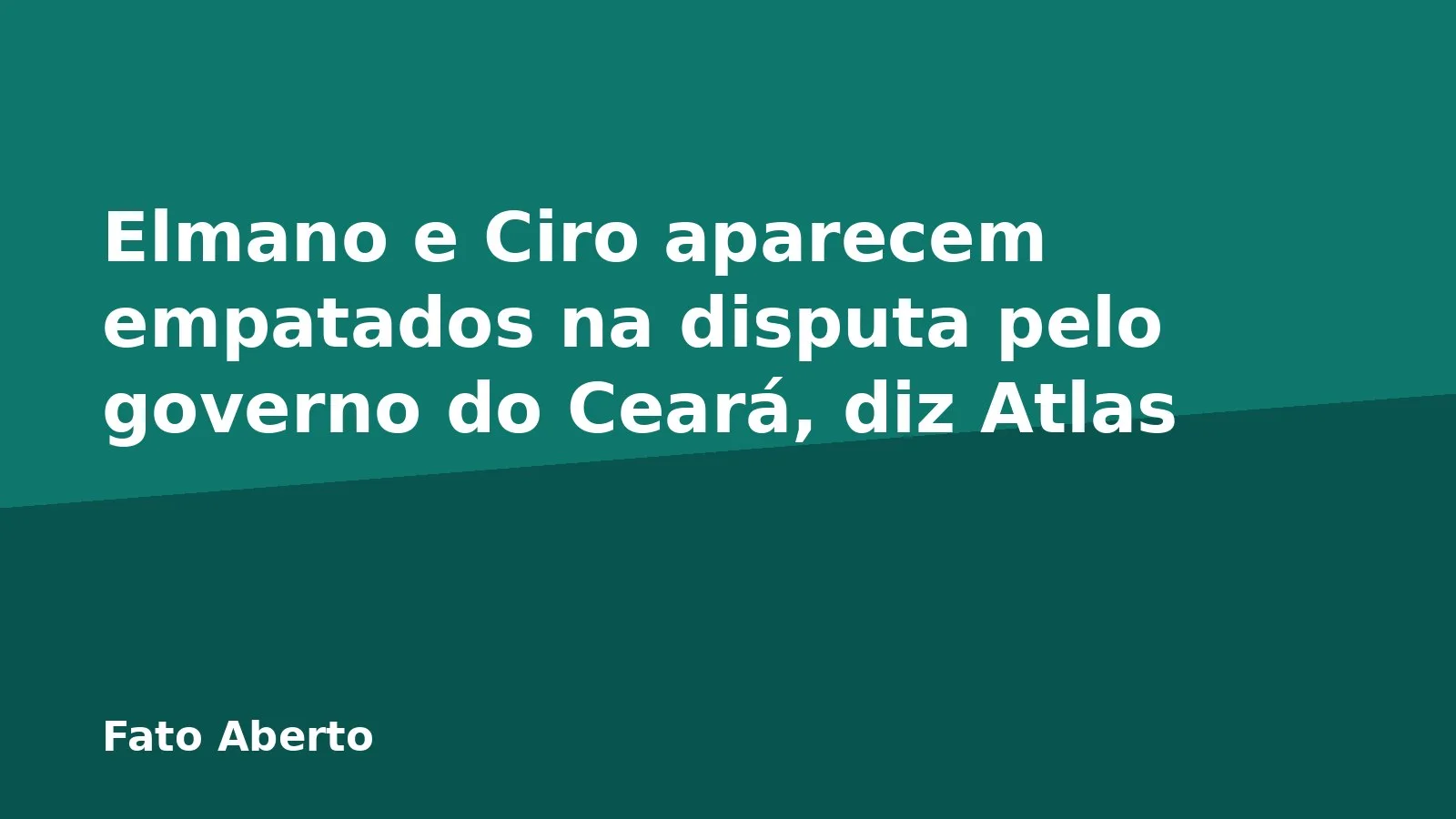 Elmano e Ciro aparecem empatados na disputa pelo governo do Ceará, diz Atlas