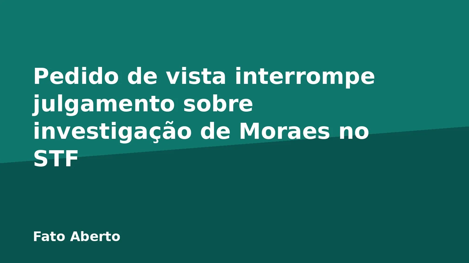 Pedido de vista interrompe julgamento sobre investigação de Moraes no STF