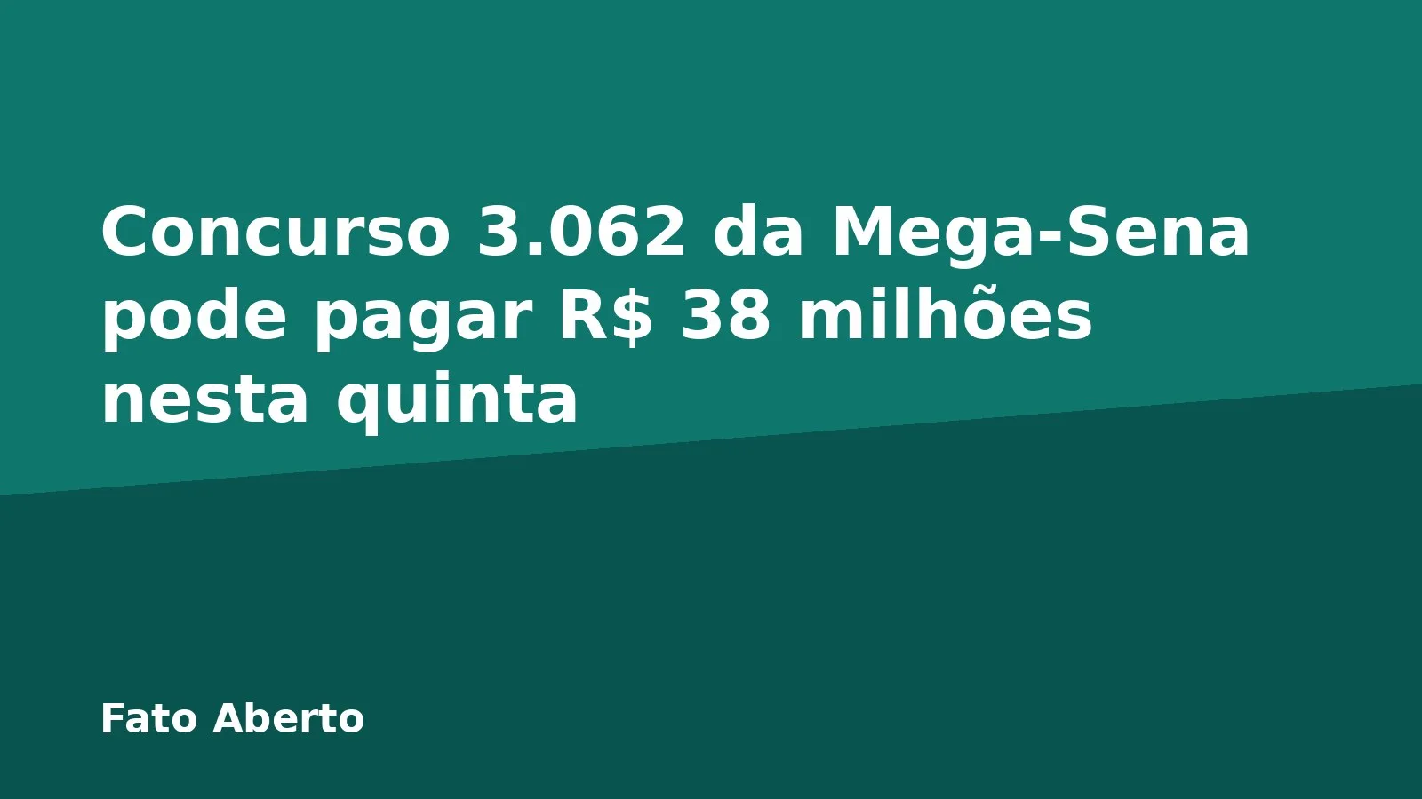 Concurso 3.062 da Mega-Sena pode pagar R$ 38 milhões nesta quinta