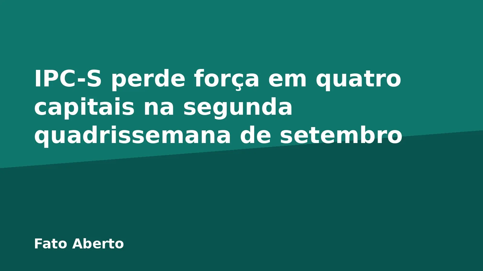 IPC-S perde força em quatro capitais na segunda quadrissemana de setembro