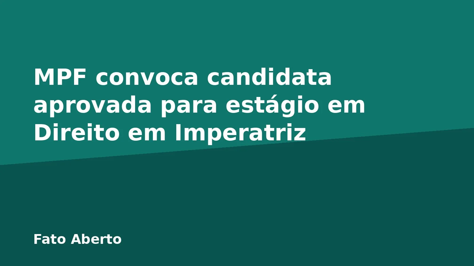 MPF convoca candidata aprovada para estágio em Direito em Imperatriz
