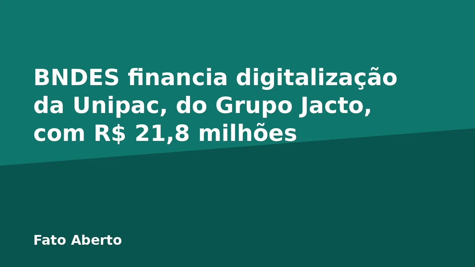 BNDES financia digitalização da Unipac, do Grupo Jacto, com R$ 21,8 milhões