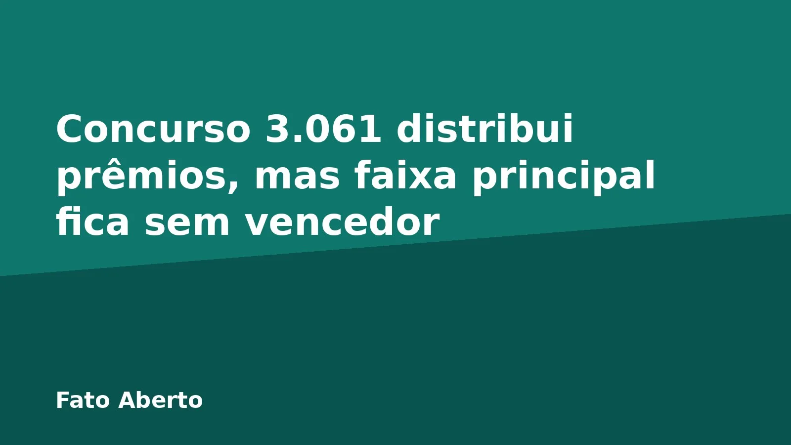 Concurso 3.061 distribui prêmios, mas faixa principal fica sem vencedor