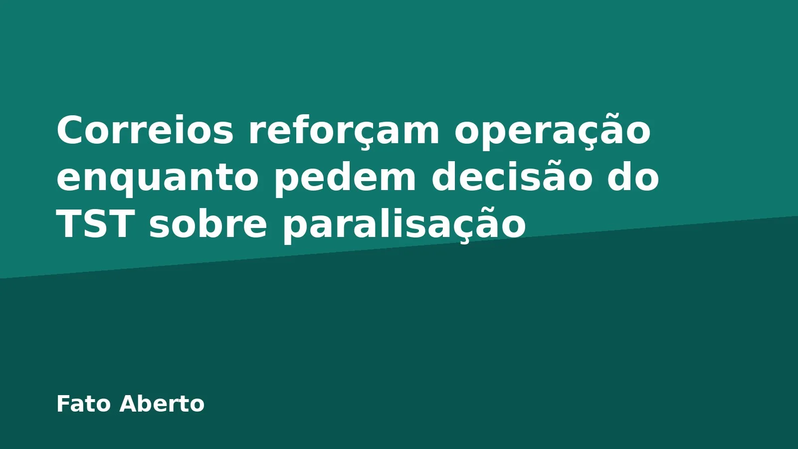 Correios reforçam operação enquanto pedem decisão do TST sobre paralisação