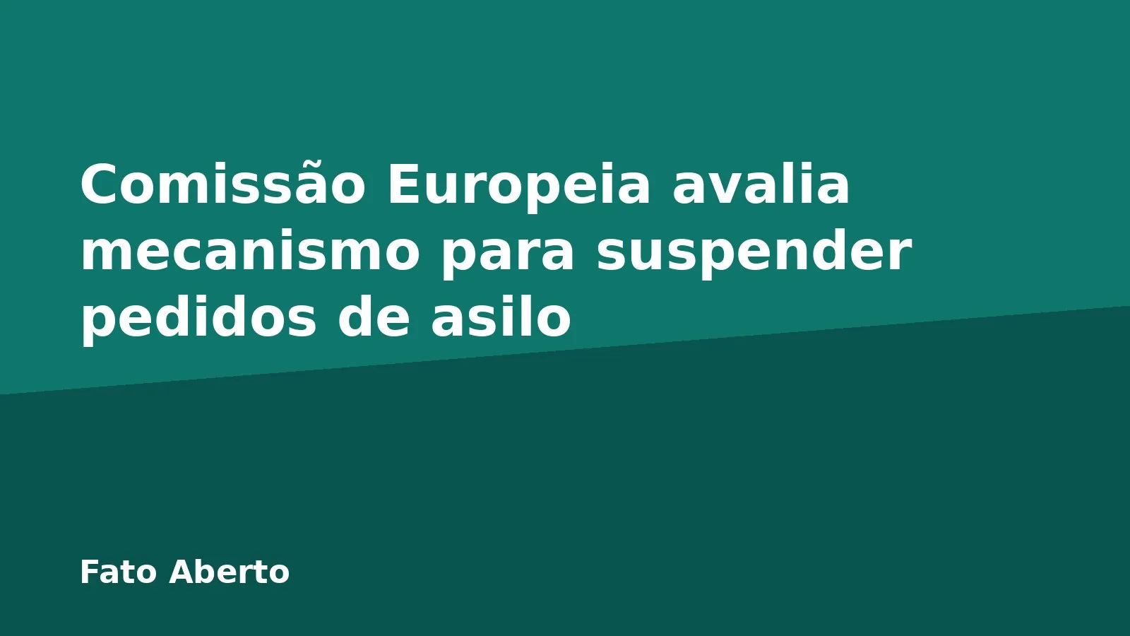 Comissão Europeia avalia mecanismo para suspender pedidos de asilo