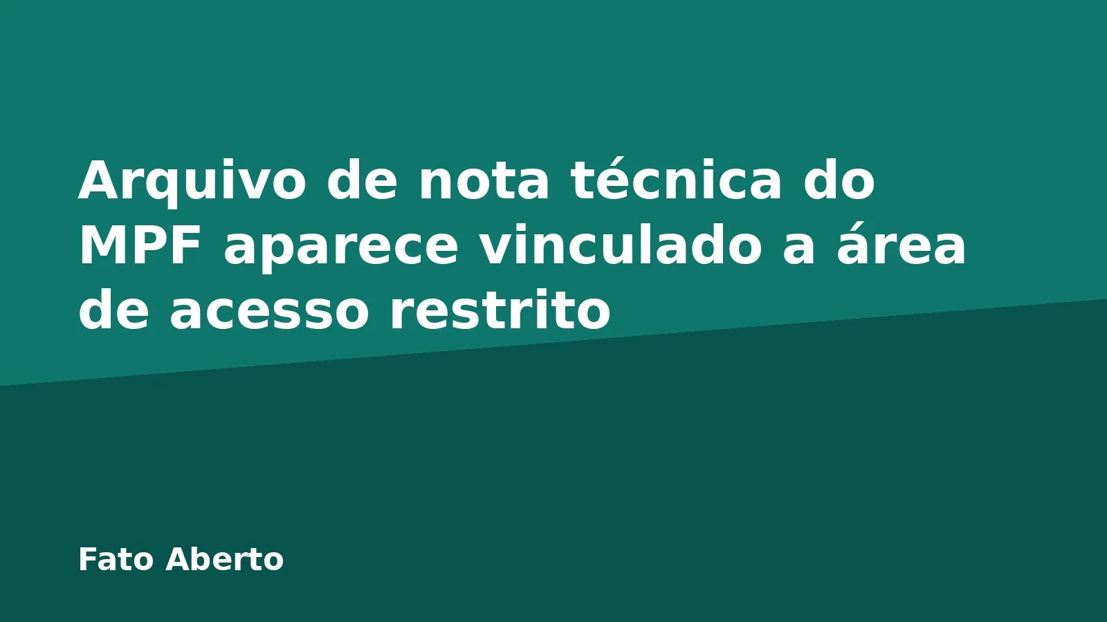 Arquivo de nota técnica do MPF aparece vinculado a área de acesso restrito