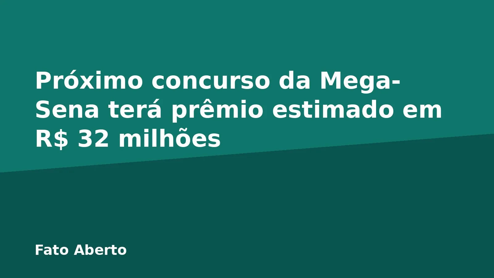 Próximo concurso da Mega-Sena terá prêmio estimado em R$ 32 milhões